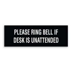 Please Ring Bell if Desk is Unattended Sign